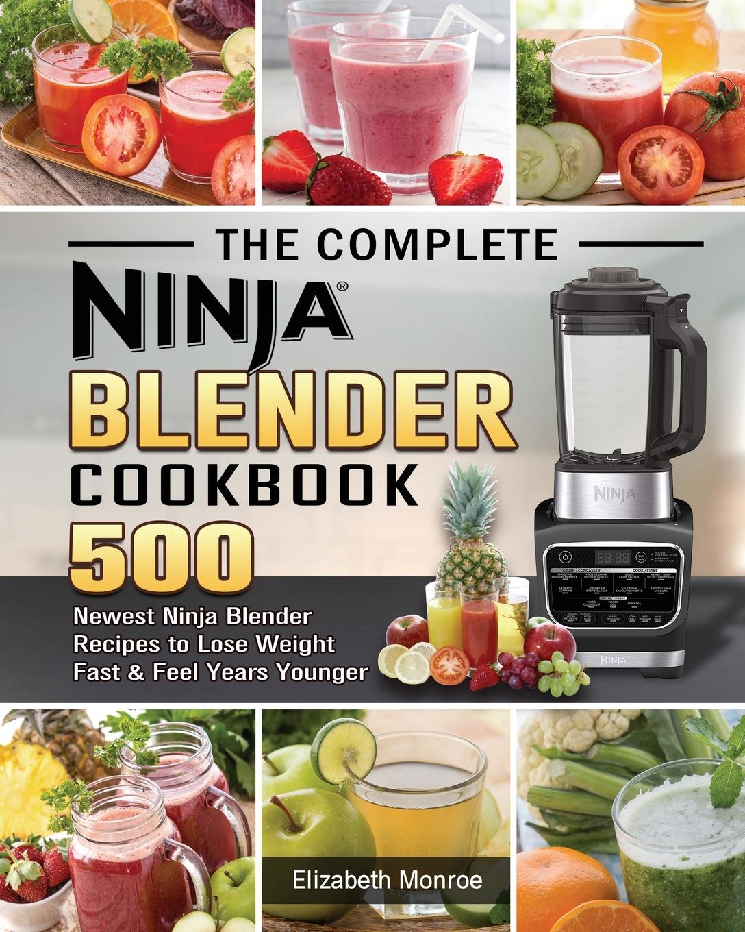 Cover: 9781922577580 | The Complete Ninja Blender Cookbook | Elizabeth Monroe | Taschenbuch