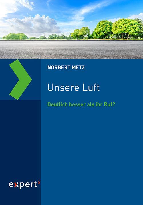 Cover: 9783816934912 | Unsere Luft | Deutlich besser als ihr Ruf? | Norbert Metz | Buch