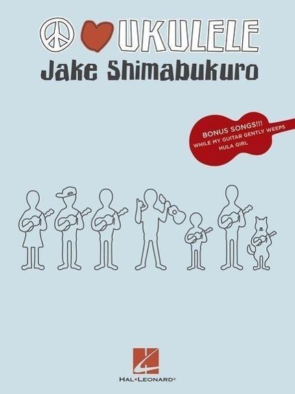 Cover: 9781458413772 | Jake Shimabukuro - Peace Love Ukulele | Taschenbuch | Englisch | 2012
