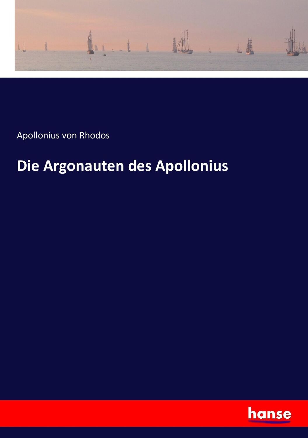 Cover: 9783743369290 | Die Argonauten des Apollonius | Apollonius von Rhodos | Taschenbuch