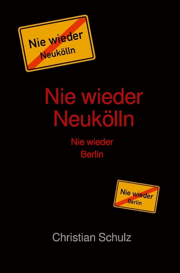 Cover: 9783756528332 | Nie wieder Neukölln | Nie wieder Berlin | Christian Schulz | Buch