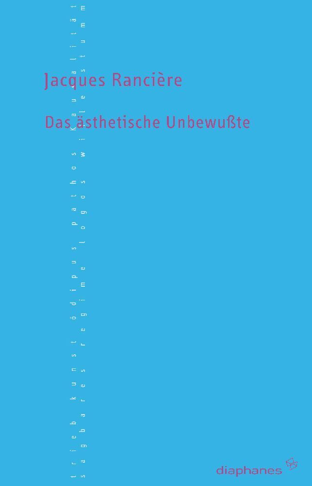 Cover: 9783935300896 | Das ästhetisch Unbewußte | Jacques Rancière | Taschenbuch | 2006