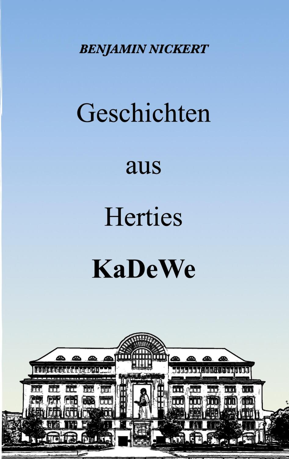 Cover: 9783751953658 | Geschichten aus Herties KaDeWe | Remastered | Benjamin Nickert | Buch