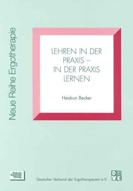 Cover: 9783824804207 | Lehren in der Praxis, in der Praxis lernen | Heidrun Becker | Buch