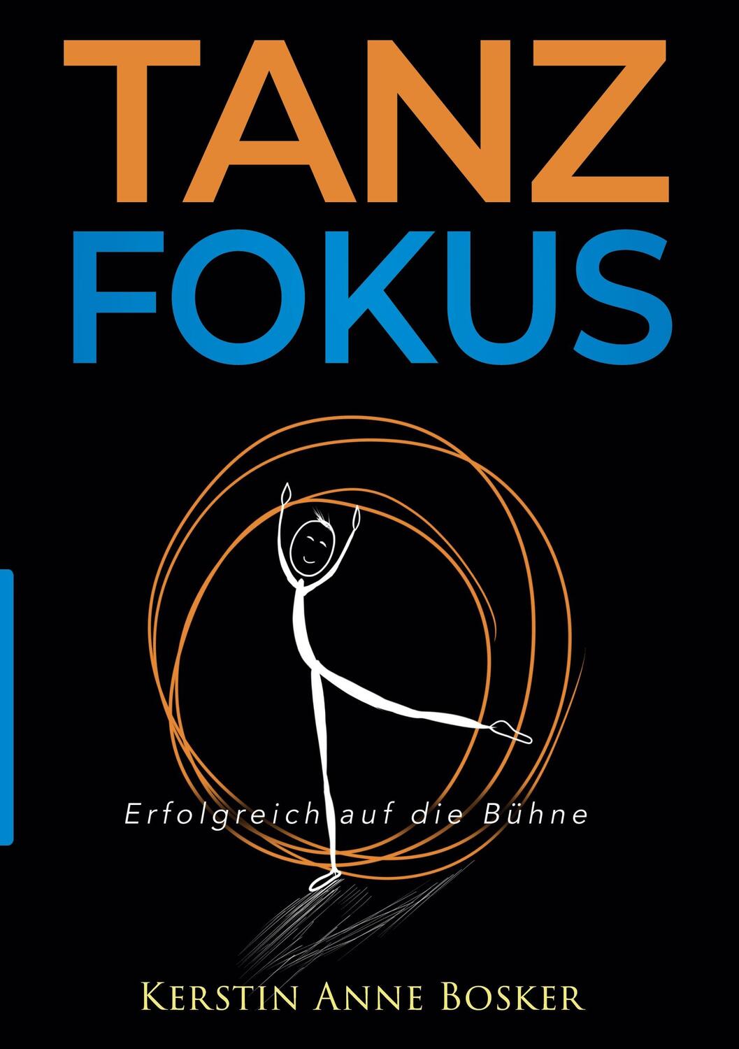 Cover: 9783347086753 | Tanzfokus | Erfolgreich auf die Bühne | Kerstin Anne Bosker | Buch