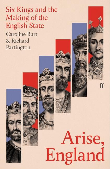 Cover: 9780571311989 | Arise, England | Six Kings and the Making of the English State | Buch