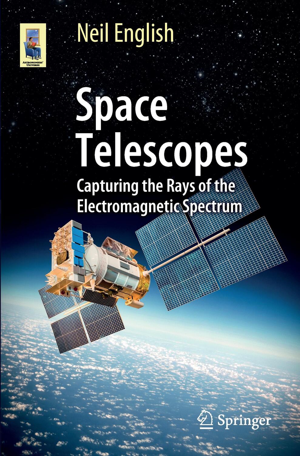 Cover: 9783319278124 | Space Telescopes | Capturing the Rays of the Electromagnetic Spectrum