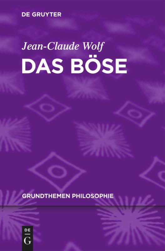 Cover: 9783110250855 | Das Böse | Jean-Claude Wolf | Taschenbuch | ISSN | Paperback | Deutsch