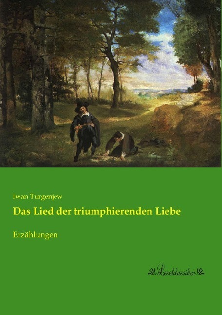 Cover: 9783955634476 | Das Lied der triumphierenden Liebe | Erzählungen | Iwan Turgenjew