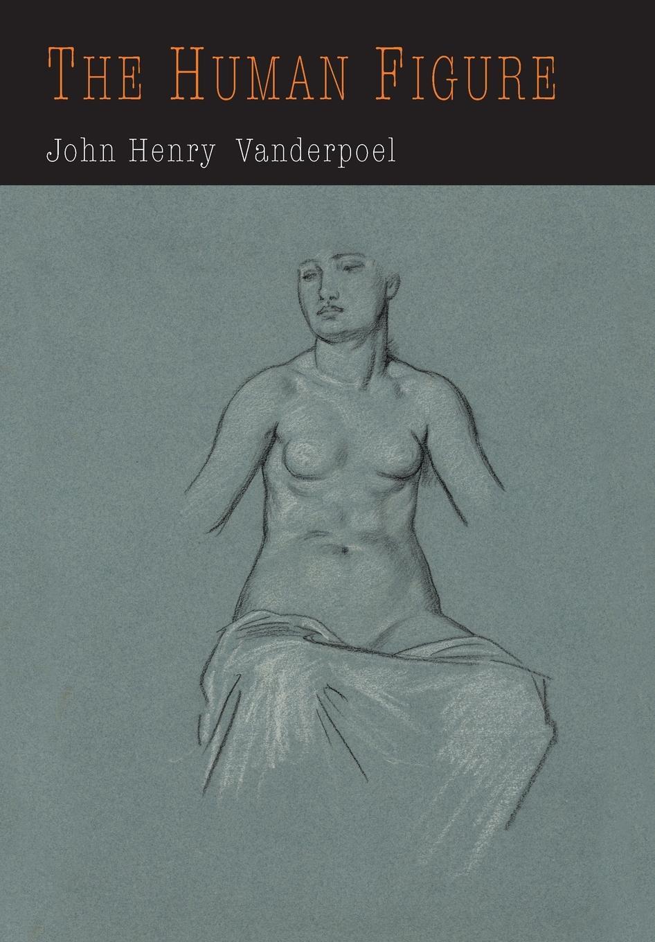 Cover: 9781684224012 | The Human Figure | John H. Vanderpoel | Taschenbuch | Paperback | 2019