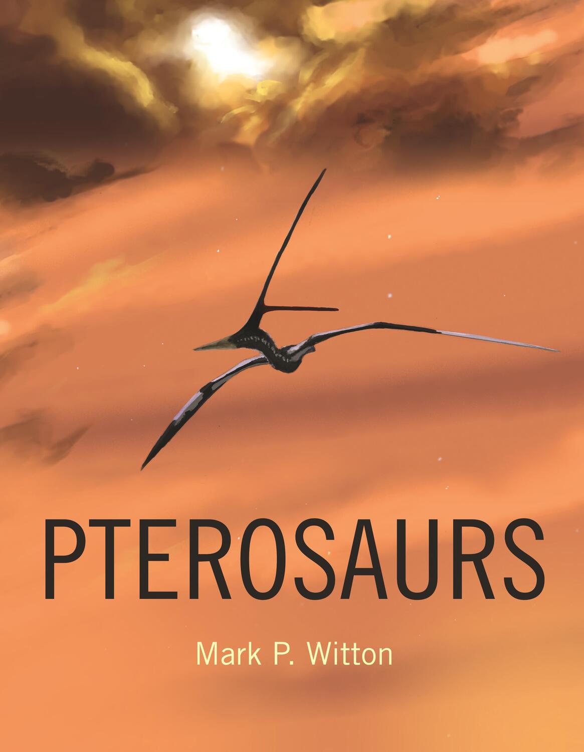 Cover: 9780691150611 | Pterosaurs | Natural History, Evolution, Anatomy | Mark P. Witton