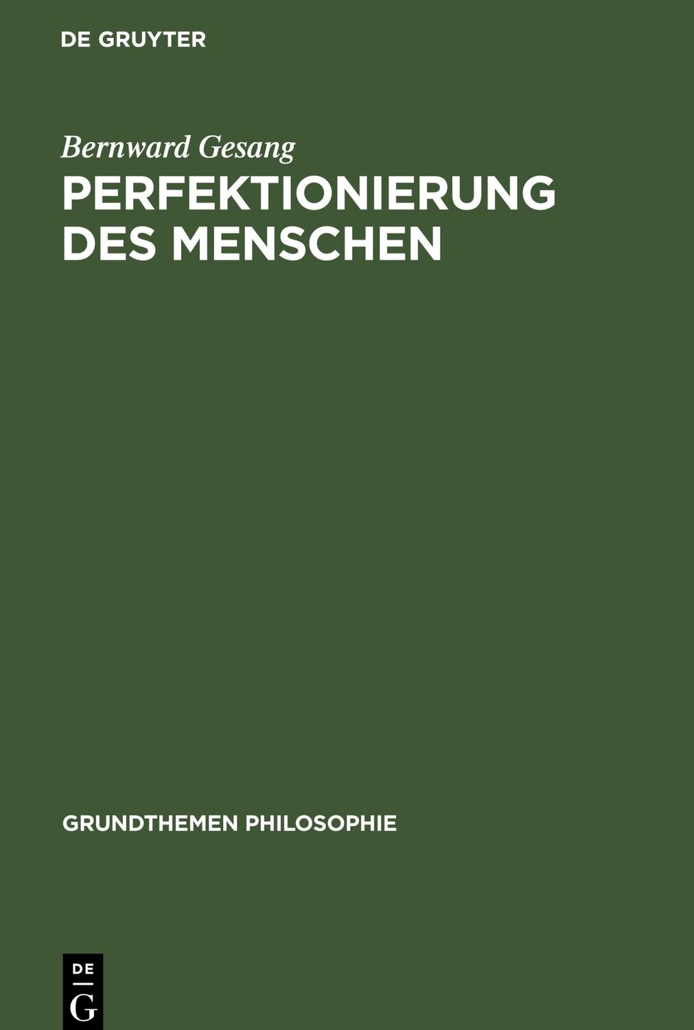 Cover: 9783110195606 | Perfektionierung des Menschen | Bernward Gesang | Buch | ISSN | VIII