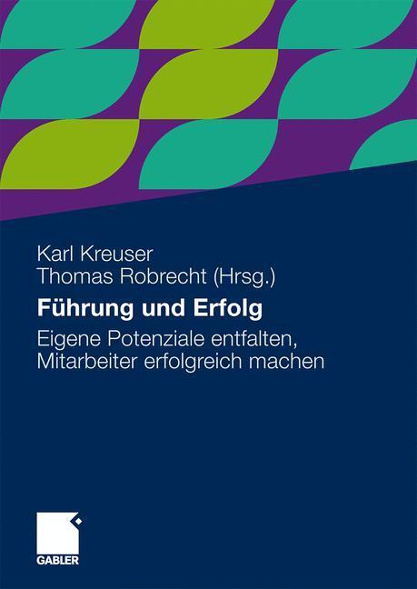 Cover: 9783834921710 | Führung und Erfolg | Karl Kreuser (u. a.) | Taschenbuch | Paperback
