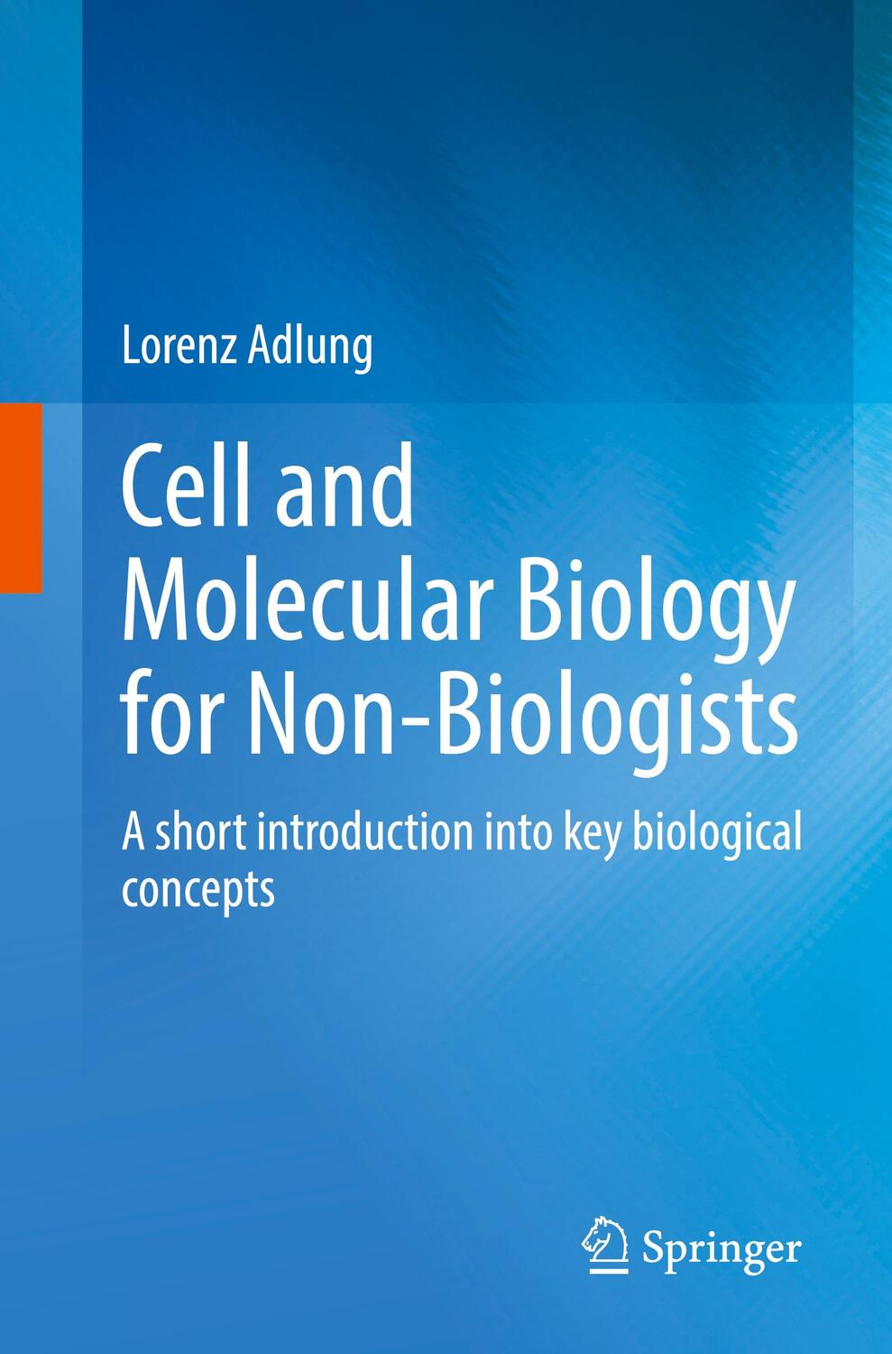Cover: 9783662653555 | Cell and Molecular Biology for Non-Biologists | Lorenz Adlung | Buch