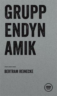 Cover: 9783940249821 | Gruppendynamik | Bertram Reinecke | Broschüre | 48 S. | Deutsch | 2013
