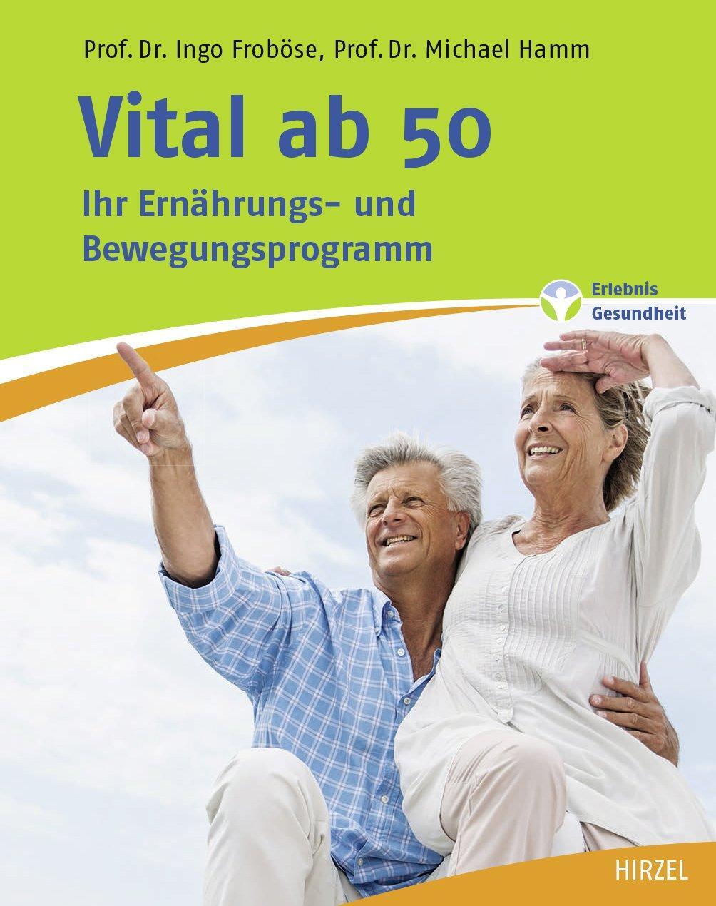 Cover: 9783777627113 | Vital ab 50 | Ihr Ernährungs- und Bewegungsprogramm | Froböse (u. a.)