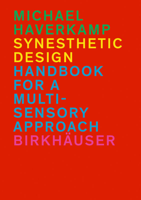 Cover: 9783034607155 | Synesthetic Design | Handbook for a Multi-Sensory Approach | Haverkamp