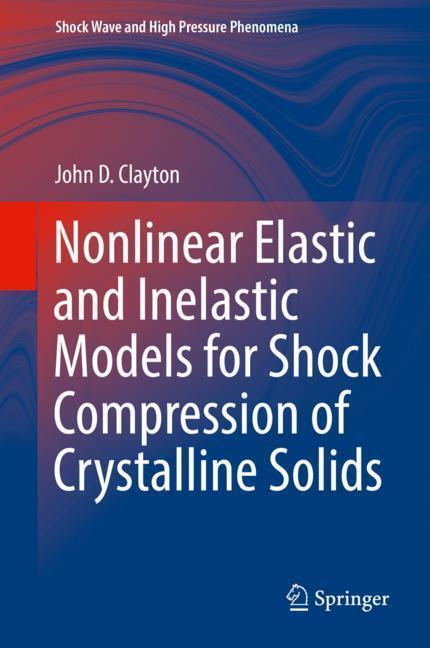 Cover: 9783030153298 | Nonlinear Elastic and Inelastic Models for Shock Compression of...
