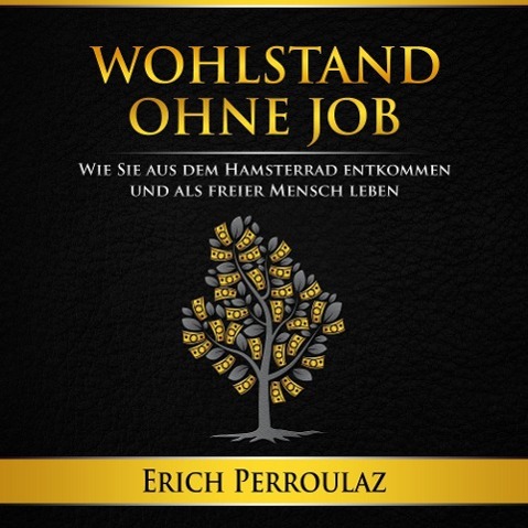 Cover: 9783732313747 | Wohlstand ohne Job | Erich Perroulaz | Taschenbuch | Paperback | 2015