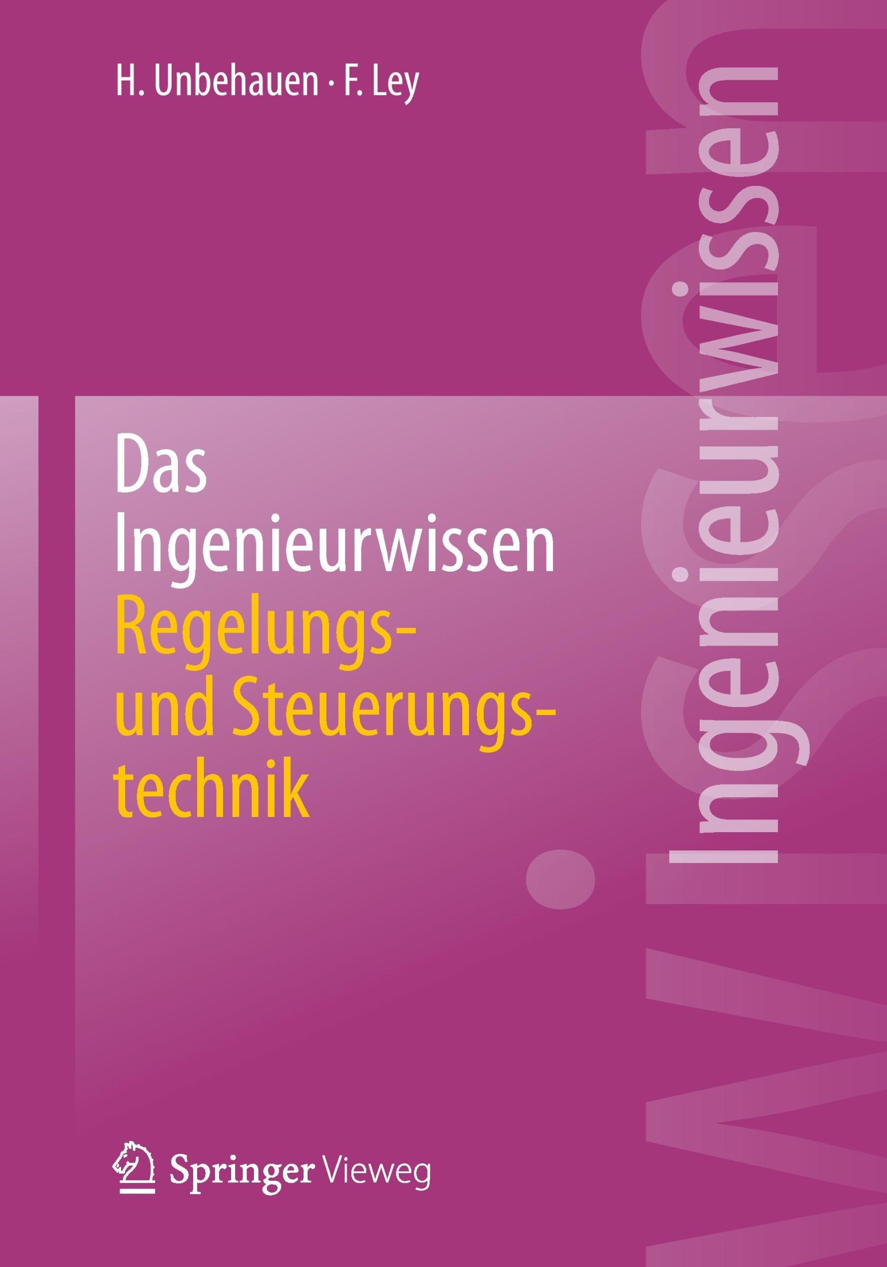 Cover: 9783662440254 | Das Ingenieurwissen: Regelungs- und Steuerungstechnik | Ley (u. a.)