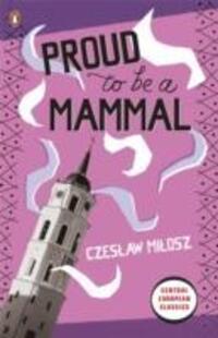 Cover: 9780141193199 | Proud To Be A Mammal | Czeslaw Milosz | Taschenbuch | Englisch | 2010
