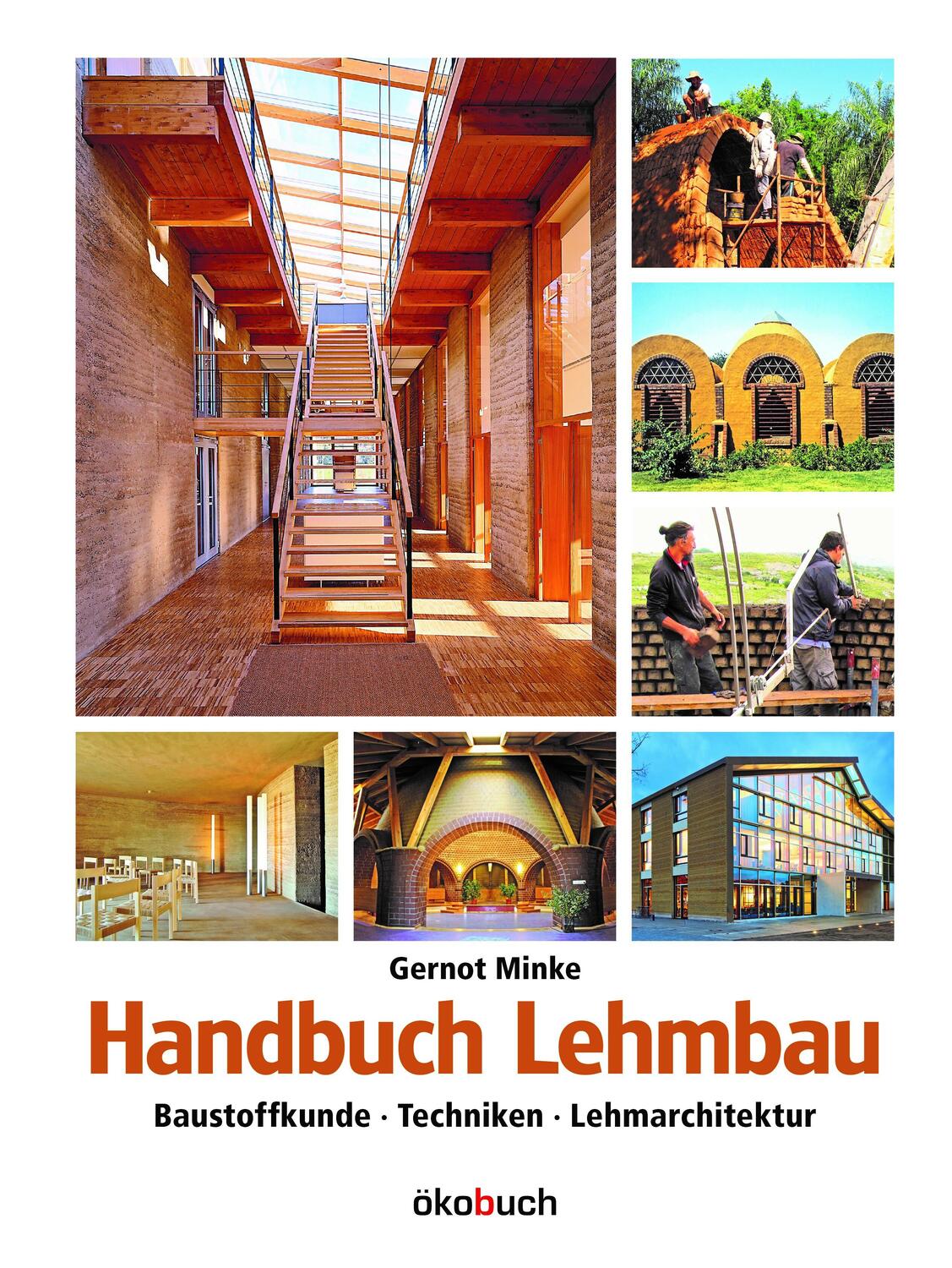 Cover: 9783936896411 | Handbuch Lehmbau | Baustoffkunde, Techniken, Lehmarchitektur | Minke