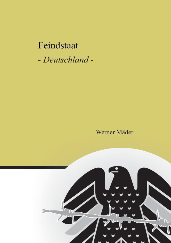 Cover: 9783384035844 | Feindstaat | Deutschland | Werner Mäder | Taschenbuch | 220 S. | 2023