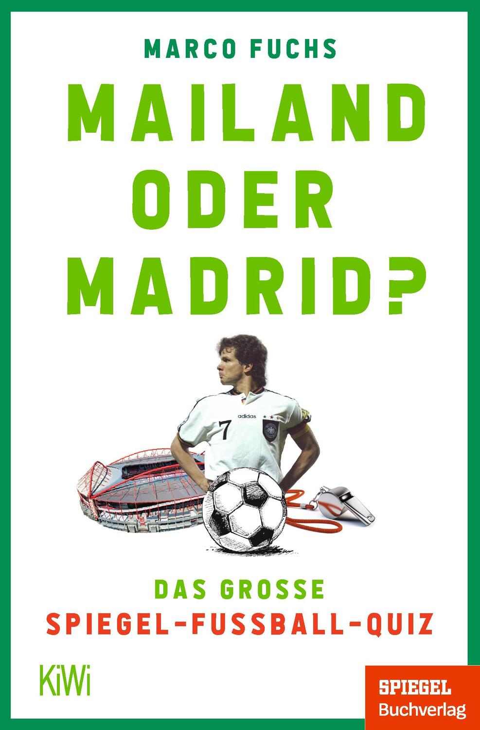 Cover: 9783462006391 | Mailand oder Madrid? | Das große SPIEGEL-Fußballquiz | Marco Fuchs