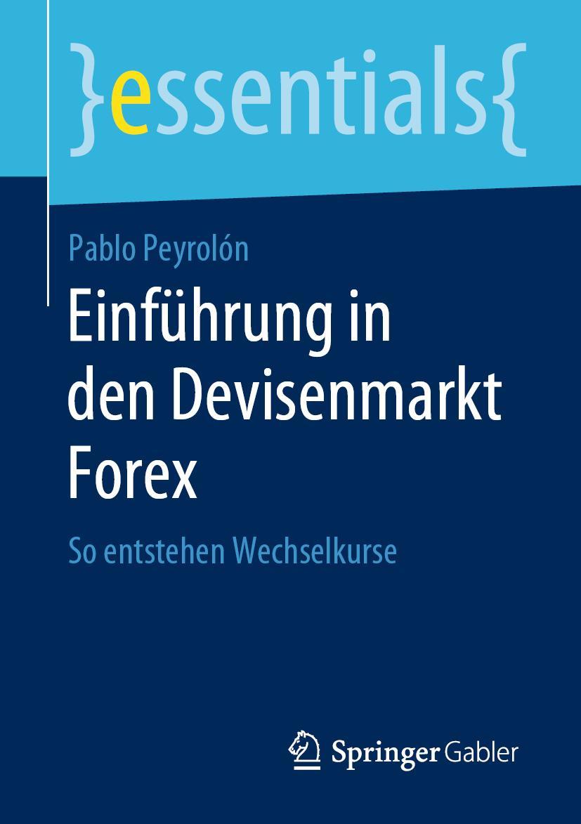 Cover: 9783658276331 | Einführung in den Devisenmarkt Forex | So entstehen Wechselkurse | xi