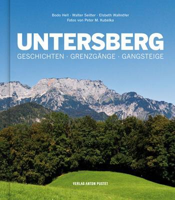 Cover: 9783702506698 | Untersberg | Geschichten - Grenzgänge - Gangsteige | Bodo Hell (u. a.)