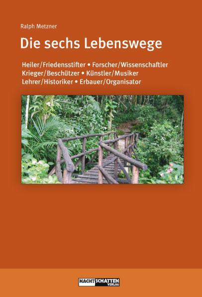 Cover: 9783037882825 | Die sechs Lebenswege | Ralph Metzner | Taschenbuch | Deutsch | 2013
