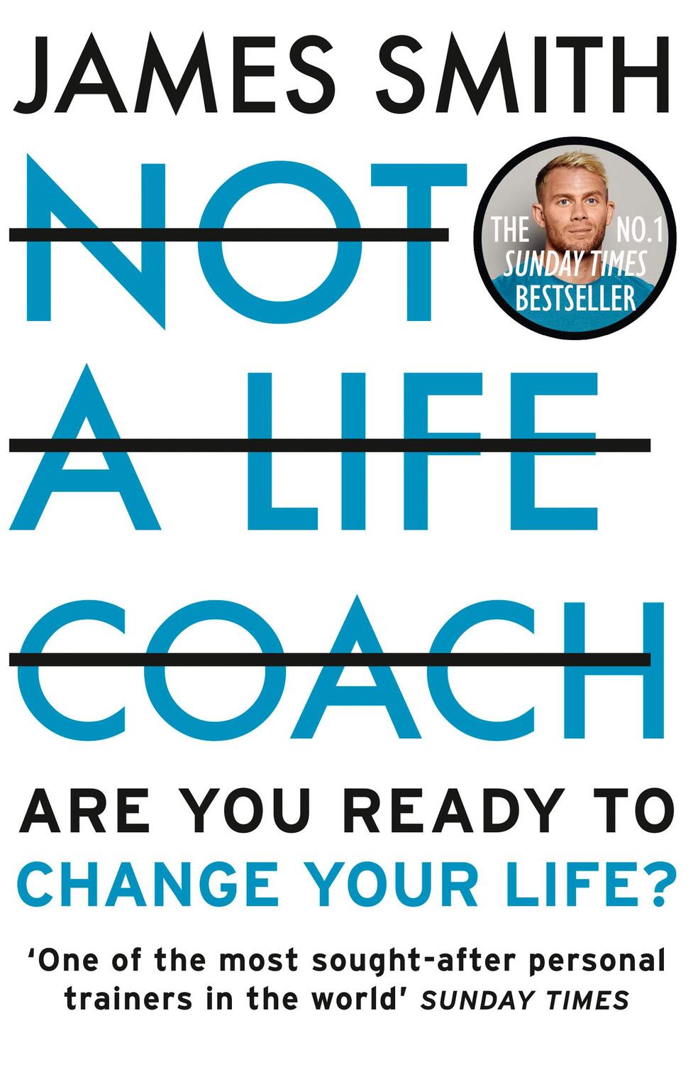 Cover: 9780008467029 | Not a Life Coach | Are You Ready to Change Your Life? | James Smith