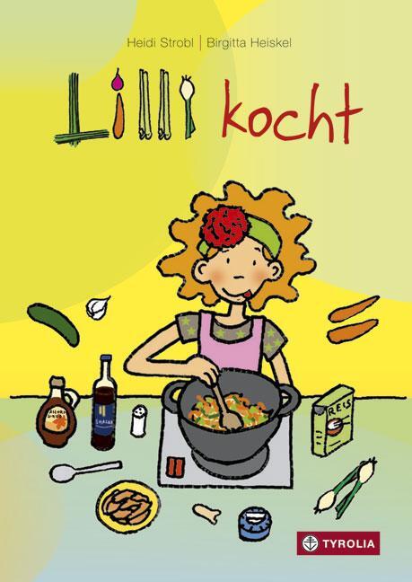 Cover: 9783702235642 | Lilli kocht | Ein Jahreszeitenkochbuch für Kinder | Heidi Strobl