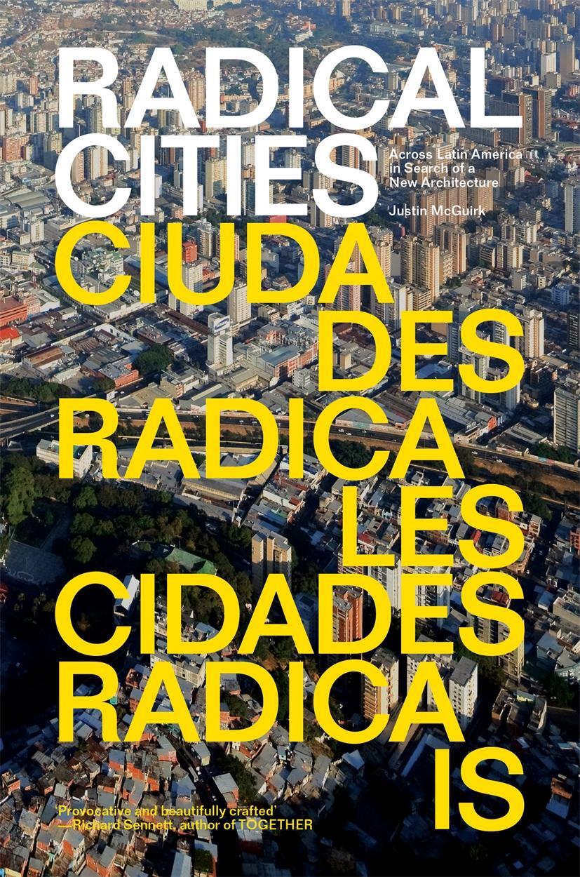 Cover: 9781781688687 | Radical Cities: Across Latin America in Search of a New Architecture