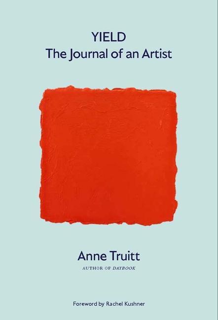 Cover: 9780300260403 | Yield | The Journal of an Artist | Anne Truitt | Buch | Gebunden