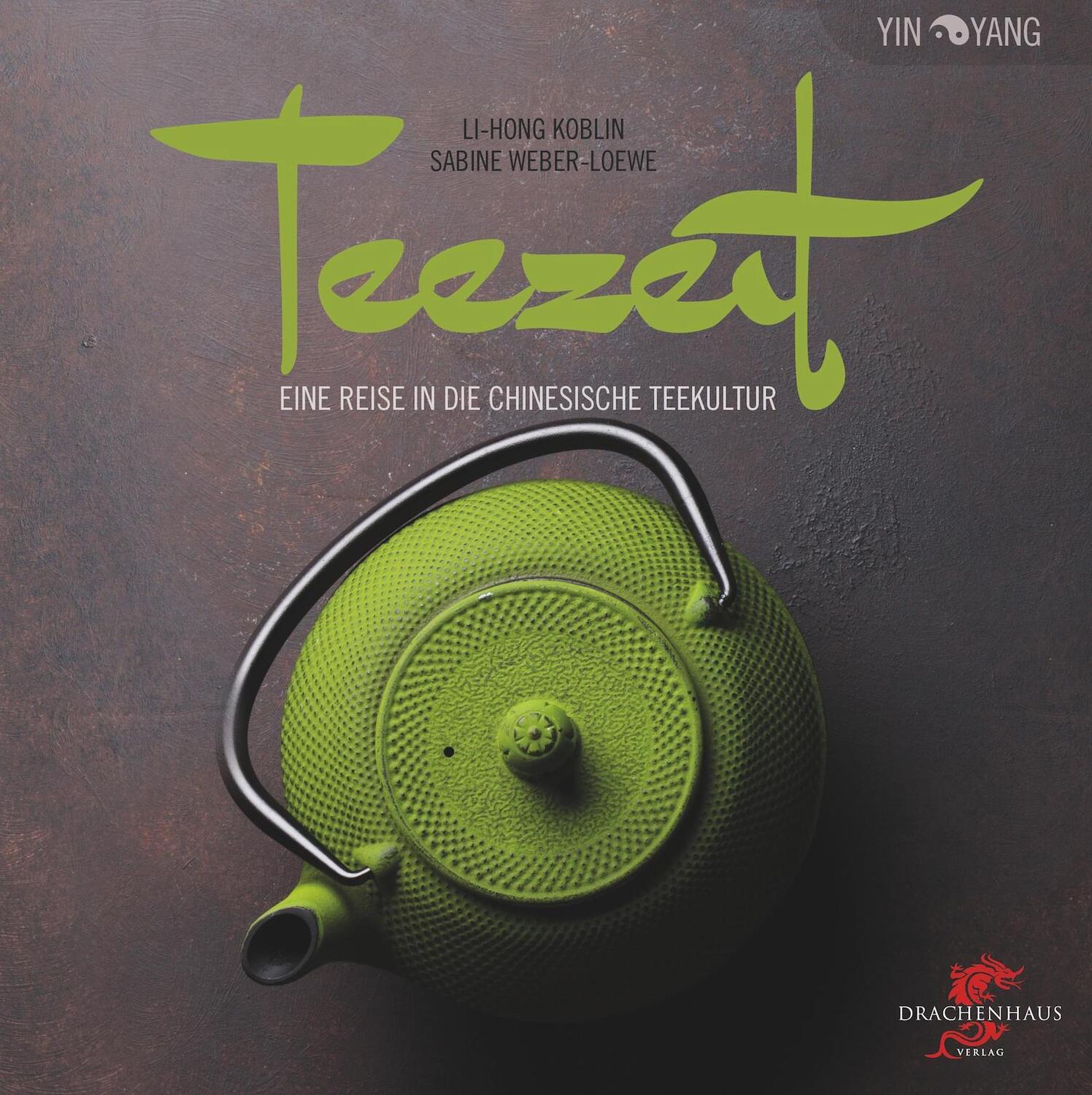 Cover: 9783943314373 | Teezeit | Eine Reise in die chinesische Teekultur | Koblin (u. a.)