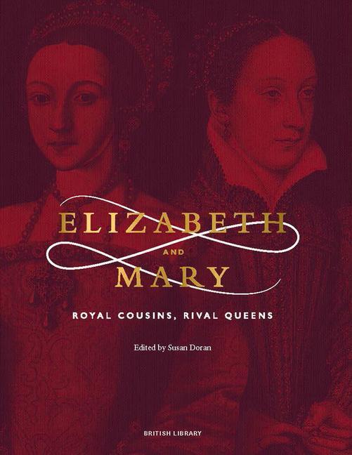 Cover: 9780712353489 | Elizabeth and Mary: Royal Cousins, Rival Queens | Susan Doran | Buch
