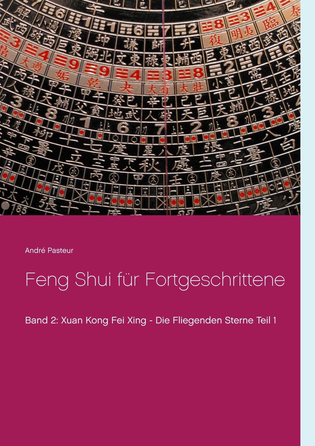 Cover: 9783735751096 | Feng Shui für Fortgeschrittene. Bd.2/1 | André Pasteur | Taschenbuch