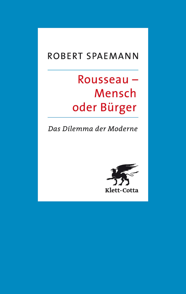 Cover: 9783608942453 | Rousseau - Mensch oder Bürger | Das Dilemma der Moderne | Spaemann