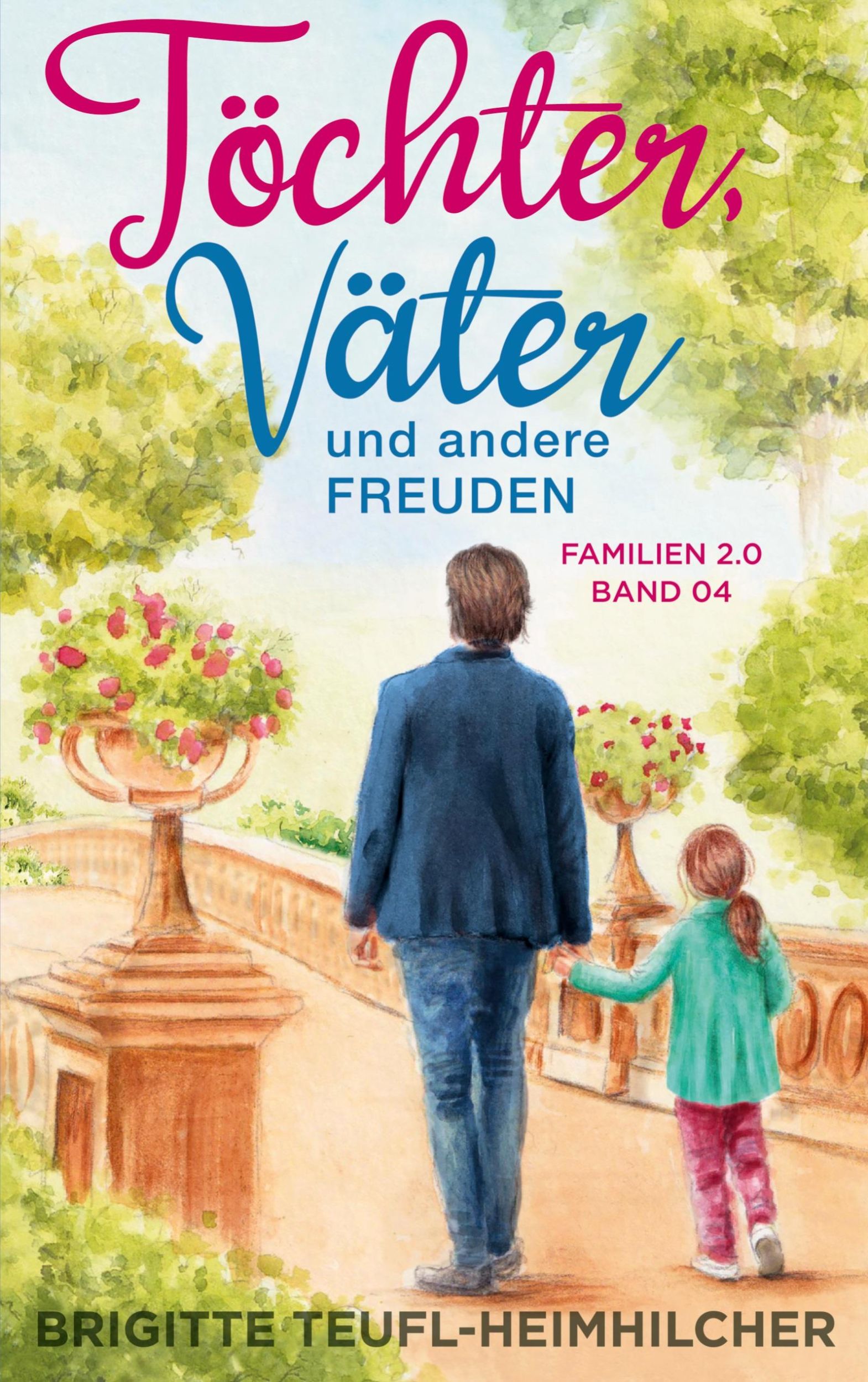 Cover: 9783756275571 | Töchter, Väter und andere Freuden | Brigitte Teufl-Heimhilcher | Buch