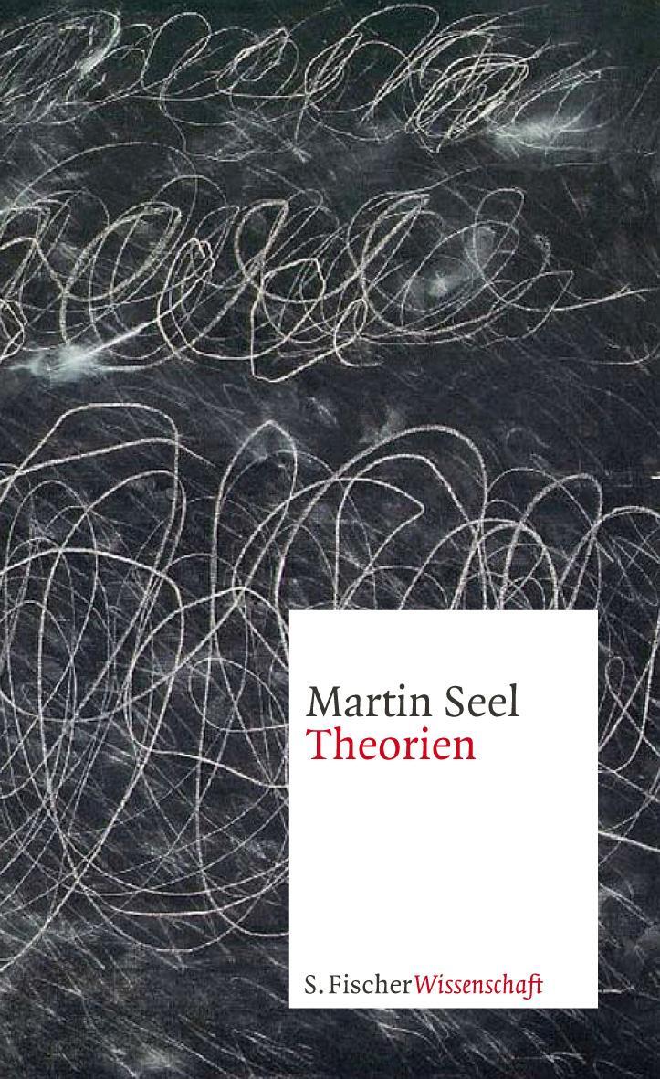 Cover: 9783100710109 | Theorien | Martin Seel | Buch | Lesebändchen | Deutsch | 2009