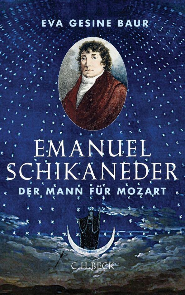 Cover: 9783406630866 | Emanuel Schikaneder | Der Mann für Mozart | Eva Gesine Baur | Buch