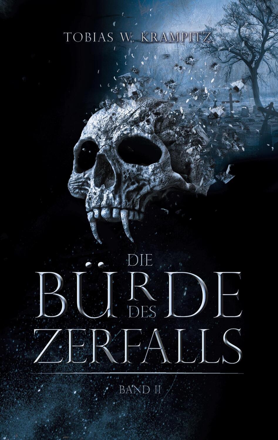 Cover: 9783753426488 | Die Bürde des Zerfalls | Band 2 | Tobias Krampitz | Taschenbuch