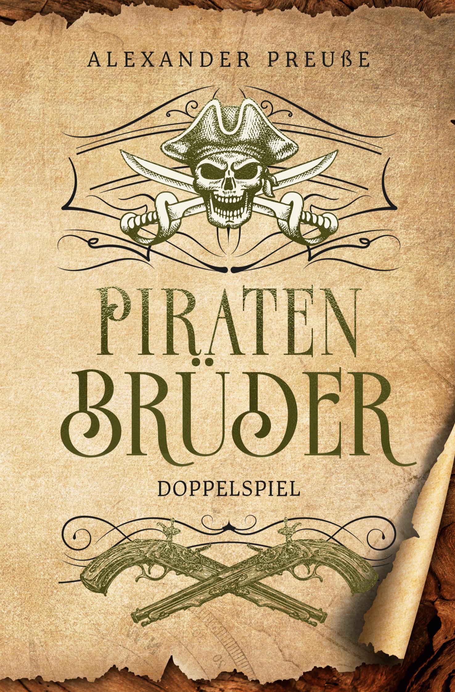 Cover: 9783759241283 | Doppelspiel - Piratenbrüder Band 3 | Alexander Preuße | Taschenbuch