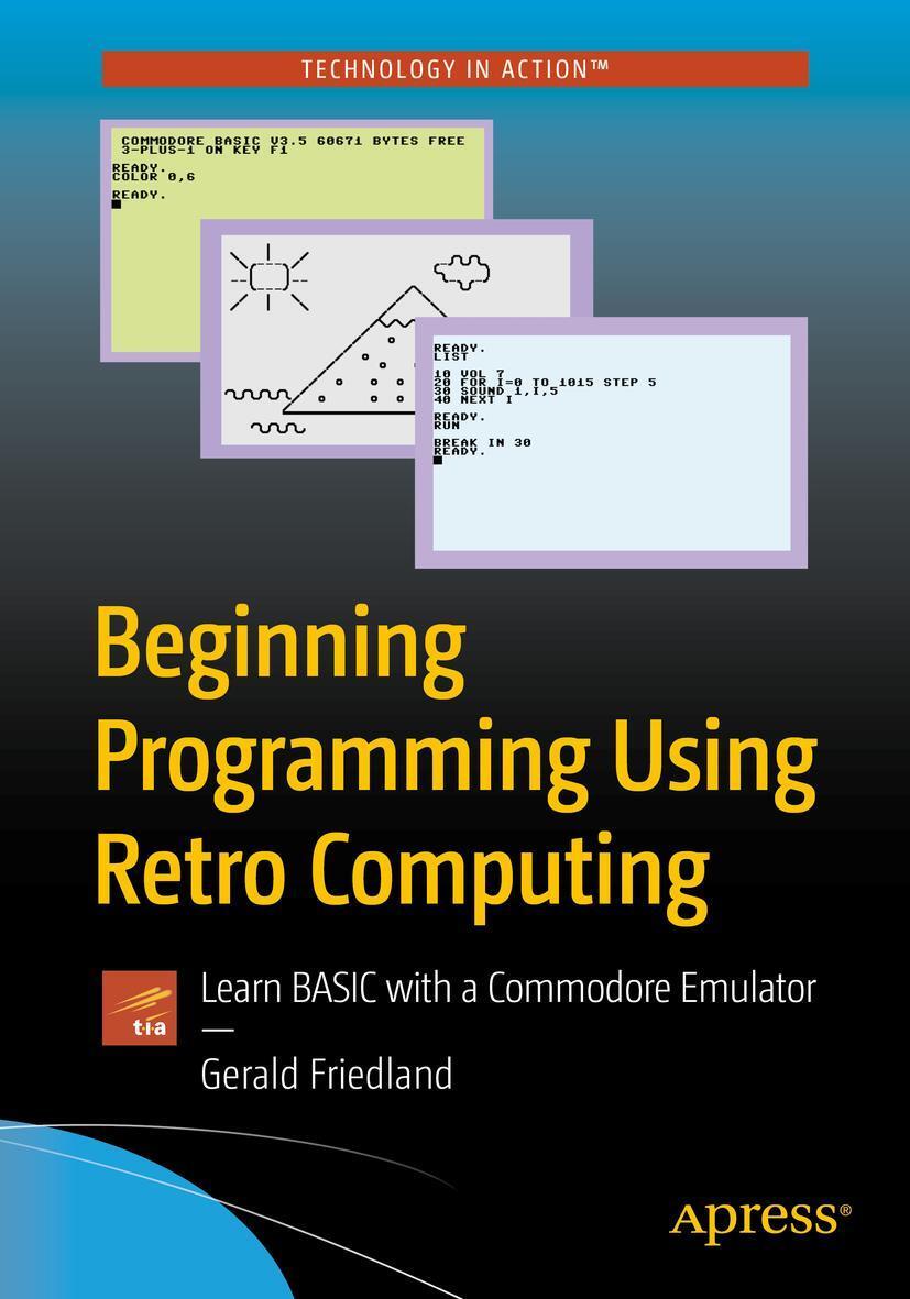 Cover: 9781484241455 | Beginning Programming Using Retro Computing | Gerald Friedland | Buch