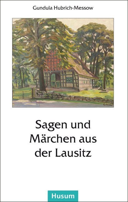 Cover: 9783898766234 | Sagen und Märchen aus der Lausitz | Gundula Hubrich-Messow | Buch