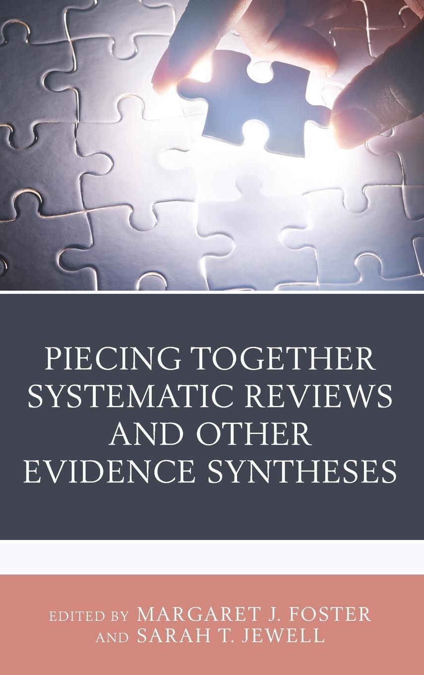 Cover: 9781538150177 | Piecing Together Systematic Reviews and Other Evidence Syntheses