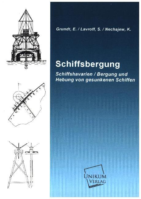 Cover: 9783845711188 | Schiffsbergung | E. Grundt (u. a.) | Taschenbuch | 332 S. | Deutsch