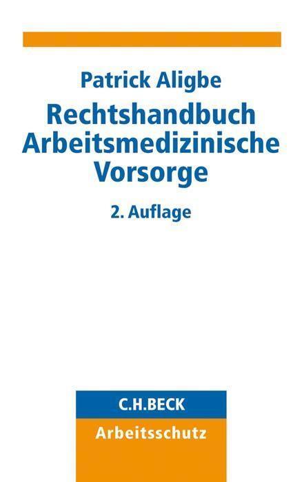 Cover: 9783406732461 | Rechtshandbuch Arbeitsmedizinische Vorsorge | Patrick Aligbe | Buch