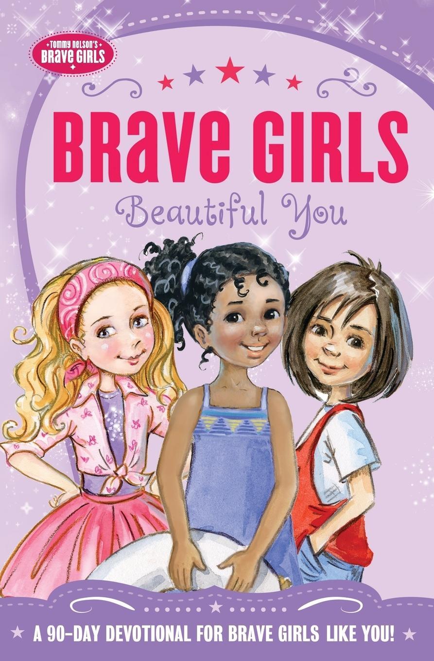 Cover: 9780718076115 | Brave Girls | Beautiful You: A 90-Day Devotional | Jennifer Gerelds